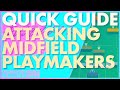 Attacking Midfield Playmakers | FM24 Quick Guide
