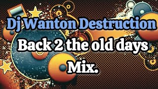 Download Lagu DJ Wanton Destruction-Back 2 the old days Mix. MP3