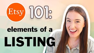 Etsy 101-  Elements of an Etsy Listing (Step by step Etsy listing tutorial)