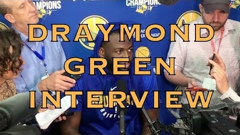 Entire DRAYMOND GREEN interview from practice in Oakland, day before 2018 WCF G3