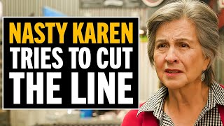 Rude And Entitled Karen Tries To Cut The Line!