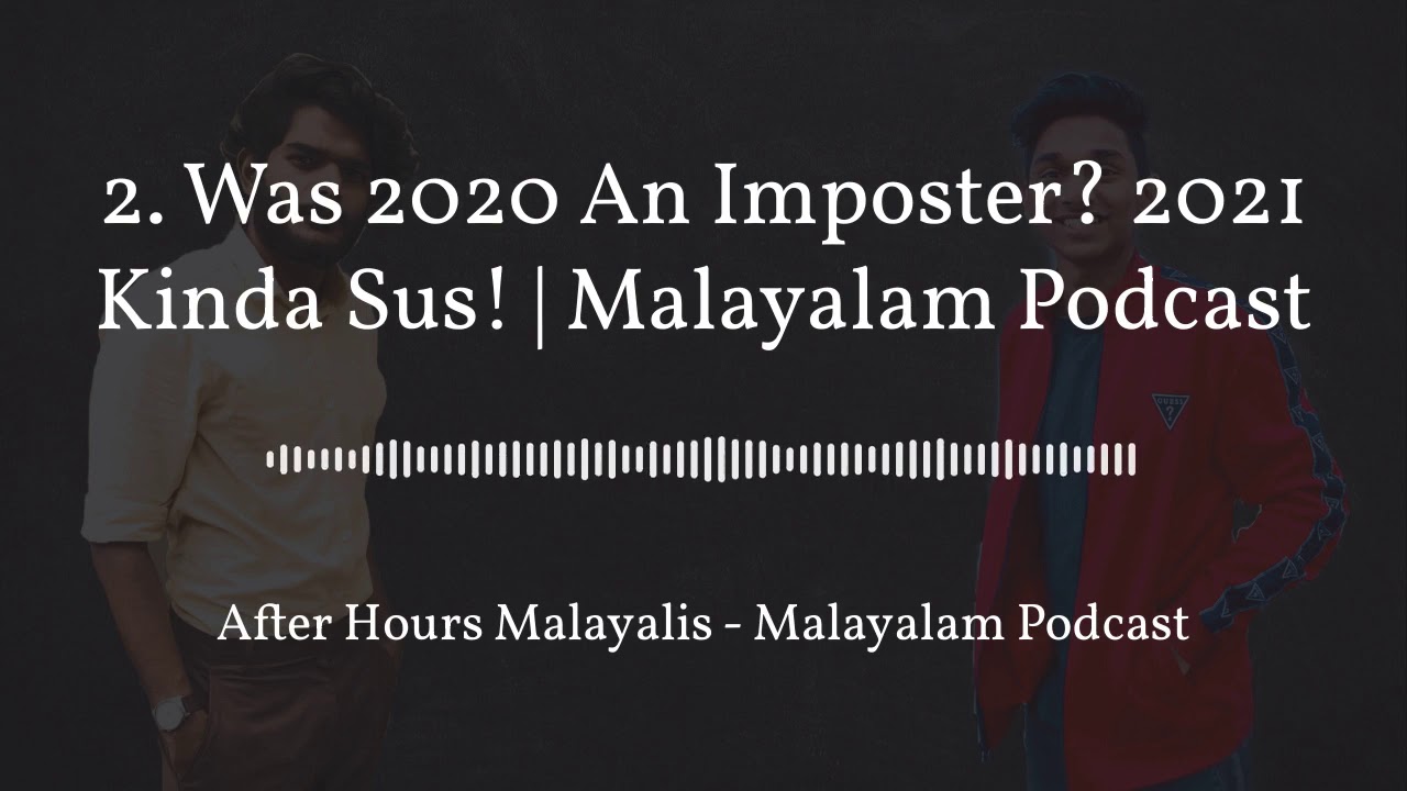 Malayali: Was 2020 An Imposter? | Malayalam Podcast | Ep 2