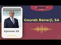 Gourab Banerji, SA | FULL PODCAST (Recorded Live in Kuala Lumpur)