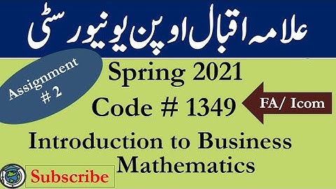 AIOU Code 1349 Solved Assignment No.2 Spring  2021 || Subject: intro to Bus - Math || Level: FA/ICom