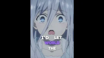 Let The World Burn Anime Animeedit Capcut Edit Datealive Fypシ Trending Viral Fy Shorts 
