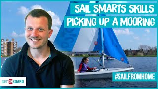 SAIL SMARTS SKILLS - PICKING UP A MOORING - SAIL FROM HOME KIDS LEARNING - SEAMANSHIP - HOW TO SAIL