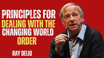Ray Dalio: Principles for Dealing with the Changing World Order | Motivational Speech 2025