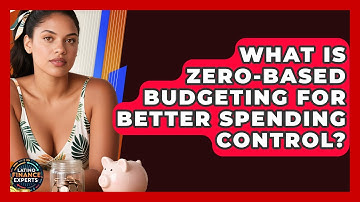What Is Zero-Based Budgeting For Better Spending Control? - Latino Finance Experts