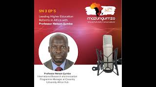 SN 3 EP 5: Leading Higher Education Reforms in Africa with Professor Nelson Ijumba