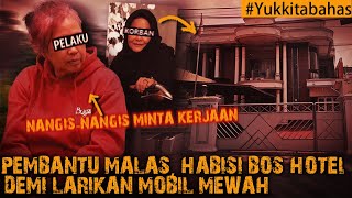Download Lagu PEMBANTU MALAS, EKSEKUSI MAJIKAN DEMI LARIKAN MOBIL #Yukkitabahas MP3