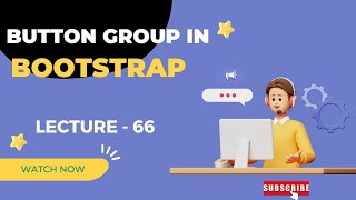 Bootstrap ||Button group in bootstrap || Lecture-66(Reupload) #webdevelopment #bootstrap