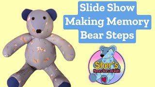 Memory Bear /Keepsake Bear from start to finish, slide show.