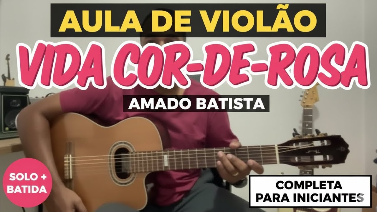 Como tocar VIDA COR-DE-ROSA (Amado Batista) no Violão: Solo + Acordes + Levada [Aula Completa]