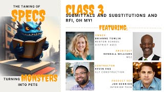 Submittals and Substitutions and RFI, Oh My!: Class 3 in The Taming of Specs