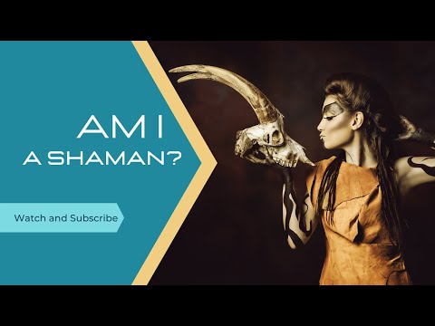 Am I A Shaman How To Know If Shamanism Is Your Path