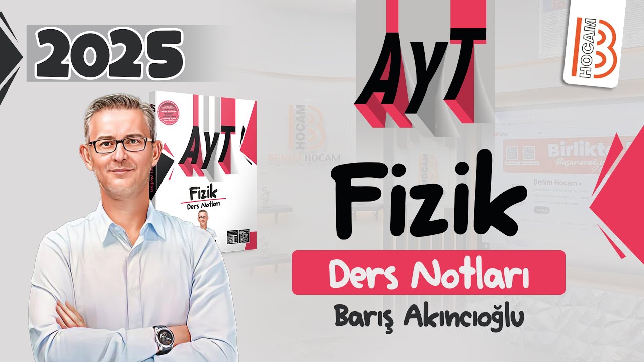 9) AYT Fizik - Bir Boyutta Sabit İvmeli Hareket - Barış AKINCIOĞLU - 2025