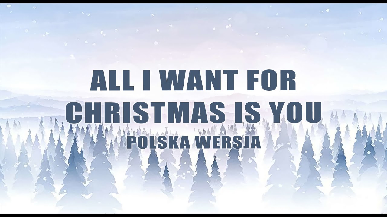 All I Want For Christmas Is You Po Polsku Tekst