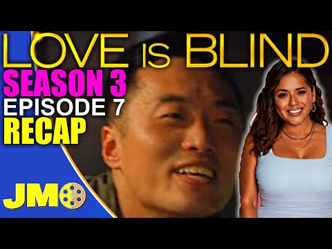 Love Is Blind Season 3 Episode 7 Recap & Review