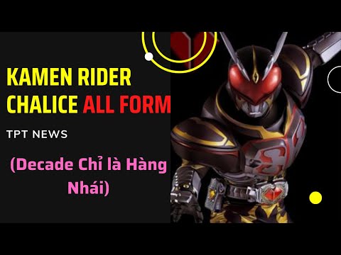 Video Tất Cả Các Hình Dạng Của KAMEN RIDER CHALICE | Một Con... - youtube