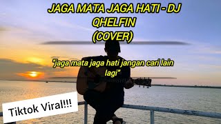 JAGA MATA JAGA HATI - DJ QHELFIN (Cover by Nanak Romansa)