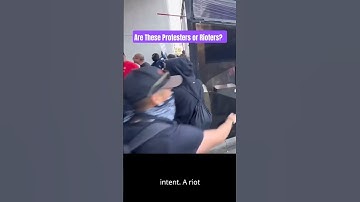 Protests or Riots? They