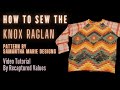 How To Sew The KNOX RAGLAN | Tutorial by Recaptured Values