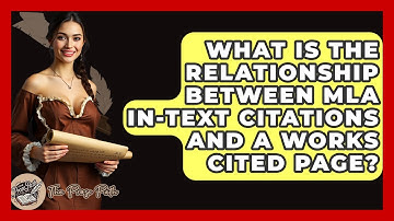 What Is The Relationship Between MLA In-text Citations And A Works Cited Page? - The Prose Path
