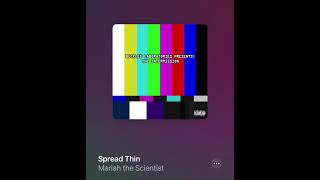 Mariah The Scientist - Spread Thin