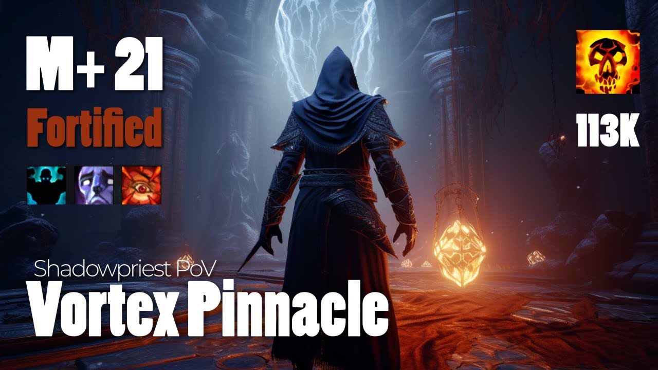 Vortex Pinnacle M+ 21 | Shadow Priest PoV | World of Warcraft Dragonflight Season 2