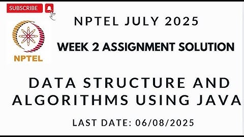 NPTEL Data Structure and Algorithms using Java Week 2 Assignment 2 Solution July 2025