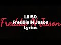 Lil 50 - Freddie N Jason (Lyrics Video)