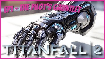 TITANFALL 2 Walkthrough Gameplay Part 1 - The Pilot