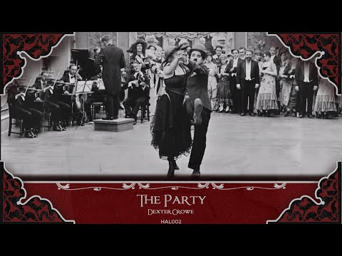 Dexter Crowe - The Party [HAL002]