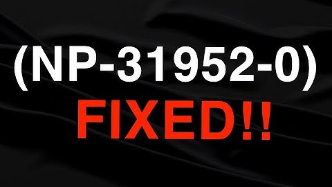 PS4 (NP-31952-0) FIX Error code
