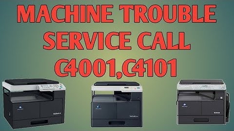 SOLUTION C 4001,C4101 | MACHINE TROUBLE SERVICE CALL C4001,C4101 |# KONICA MINOLTA BIZHUB 164,165e,
