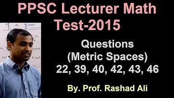 Lec_0018, PPSC VIVA VOCE, PPSC lecturer mathematics test 2015, Metric Spaces,Q 22,39,40,42,43,46.