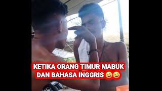 Ketika orang Mabuk Bahasa inggris ‼ Lucu Bikin Ngakak Orang Timur Mabok