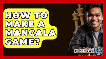 How To Make A Mancala Game? - The Board Game Xpert