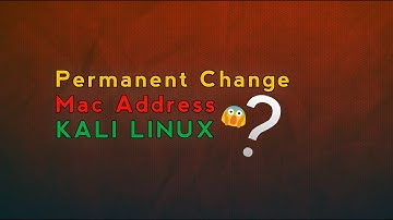 Permanent Change Mac Address in Kali Linux || macchanger kali linux