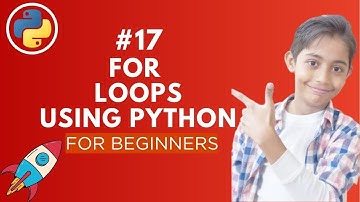 For Loops in Python | Python Tutorial - Day #17