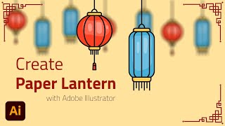How to Create Chinese Paper Lantern with Adobe Illustrator