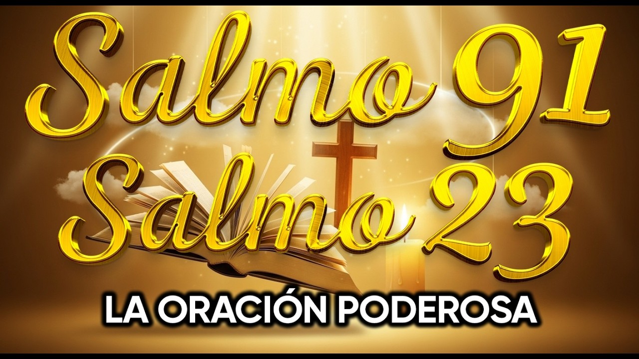 ORACIÓN del DÍA 11 de FEBRERO - SALMO 91 y SALMO 23 -Las dos ORACIONES MÁS PODEROSAS de la BIBLIA