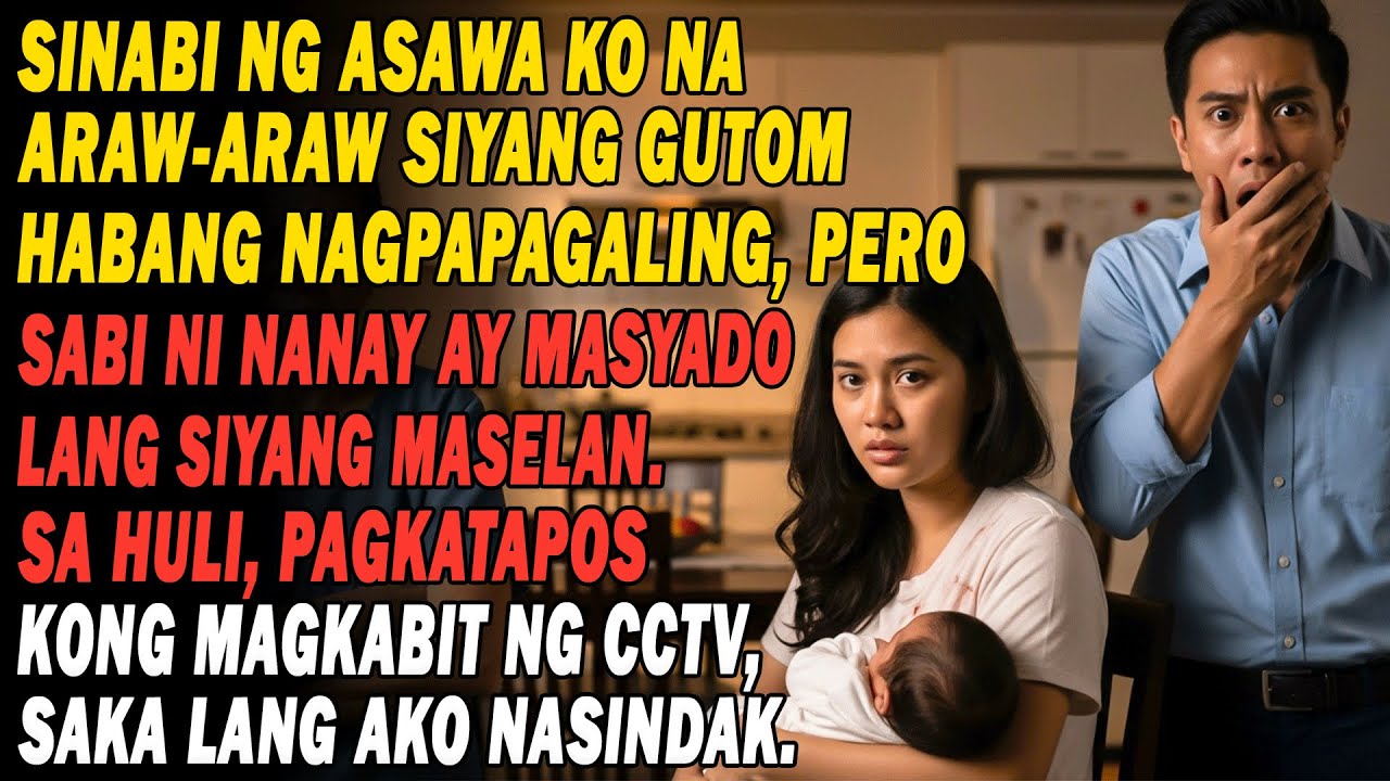 Gutom Ang Asawa Ko, Sabi Ni Nanay, Maarte Lang.nagkabit Ako Ng Kamera Sa Kusina, At Doon Ako Nagulat