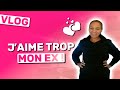 Jaime trop mon ex  vlog 1151  le corps la maison lesprit