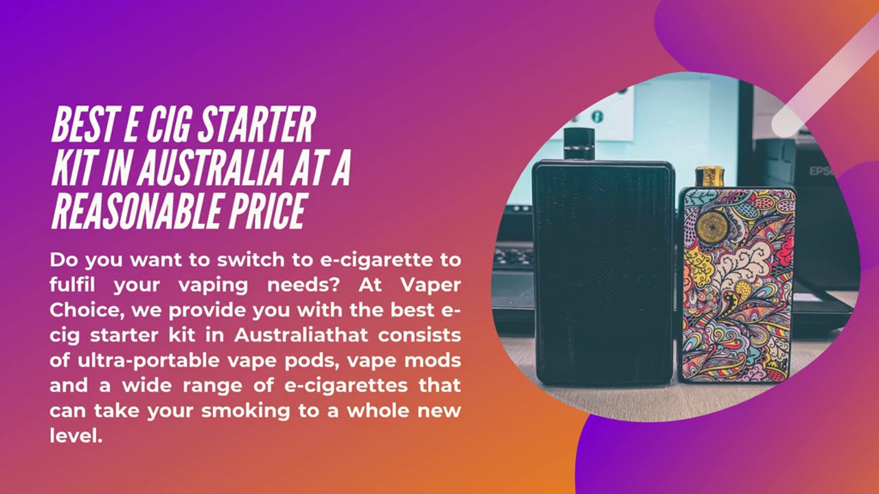 Best E cigarette Starter Kit in Australia