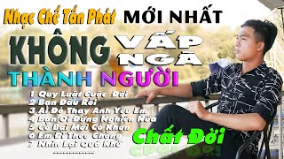 LK Nhạc Chế || Hay Nhất 2024 -  Không Vấp Không Ngã Không Thành Người | Nhạc Hoa Lời Việt Hot Nhất.