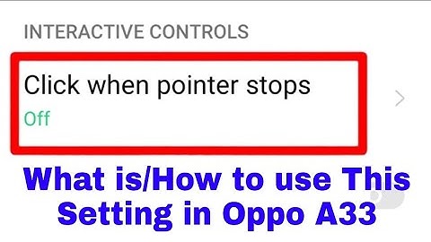 oppo A33 click When pointer stops kya hai।oppo A33 me click when Pointer stops on/use kaise kare