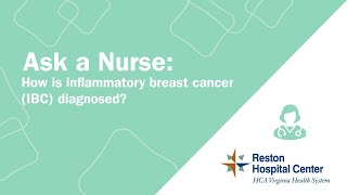 How is inflammatory breast cancer (IBC) diagnosed? - Reston Hospital Center