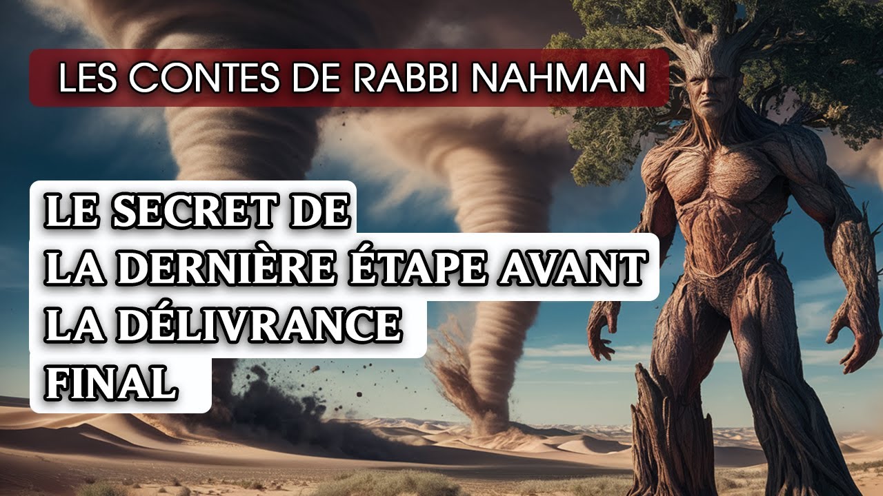 🚫Le secret de la Dernière étape avant la Délivrance final❗️Les Contes de Rabbi Nahman🇮🇱🔥 Rav Valensi