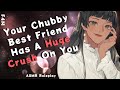 Your Chubby Best Friend Has A Huge Crush On You [F4M] [Friends to Lovers][Confession]【ASMR Roleplay】